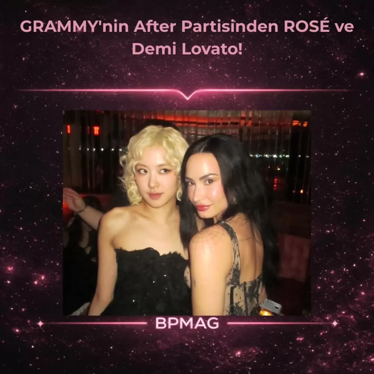 BLACKPINK'ten Rosé, Grammy After Party'de Demi Lovato ile Görüntülendi
