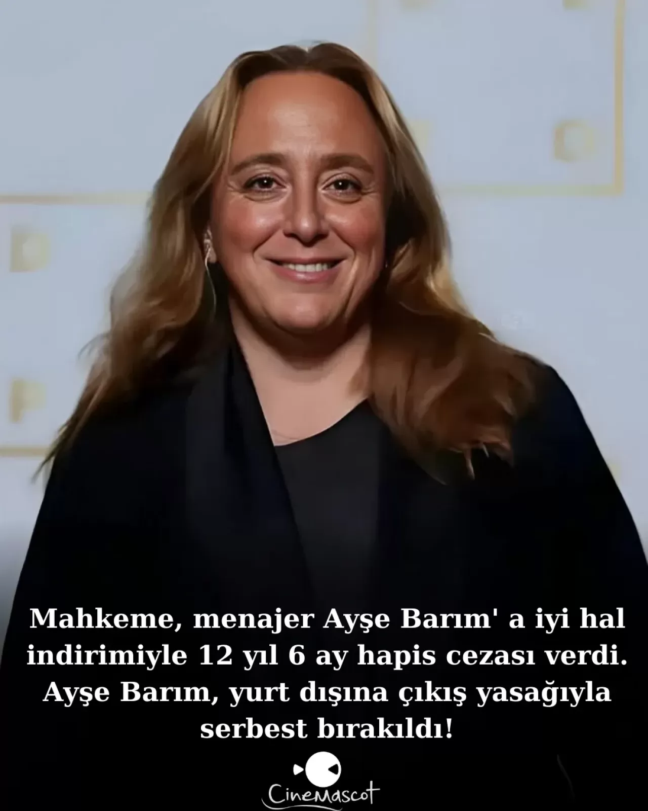 Menajer Ayşe Barım'a 12 Yıl 6 Ay Hapis Cezası