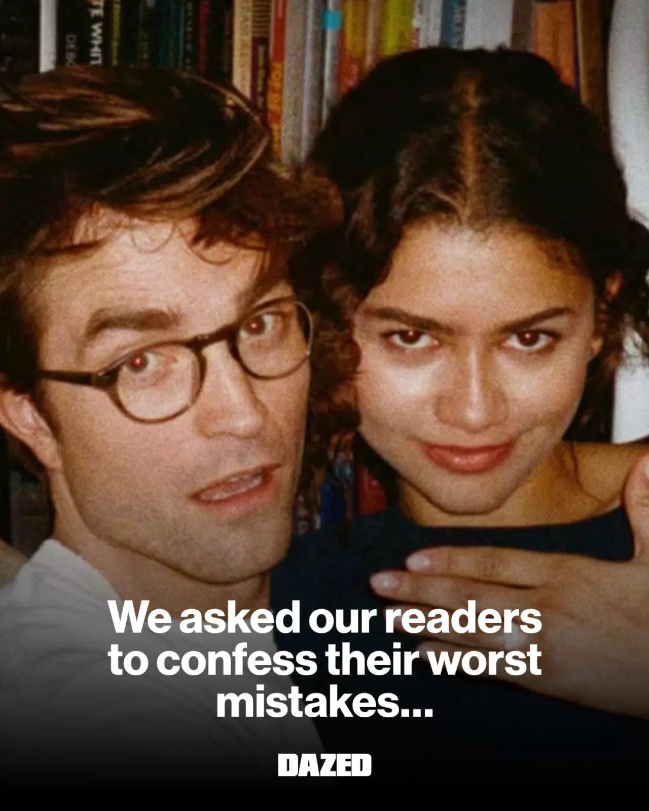 Dazed Okuyucuları En Kötü İtiraflarını Paylaşıyor