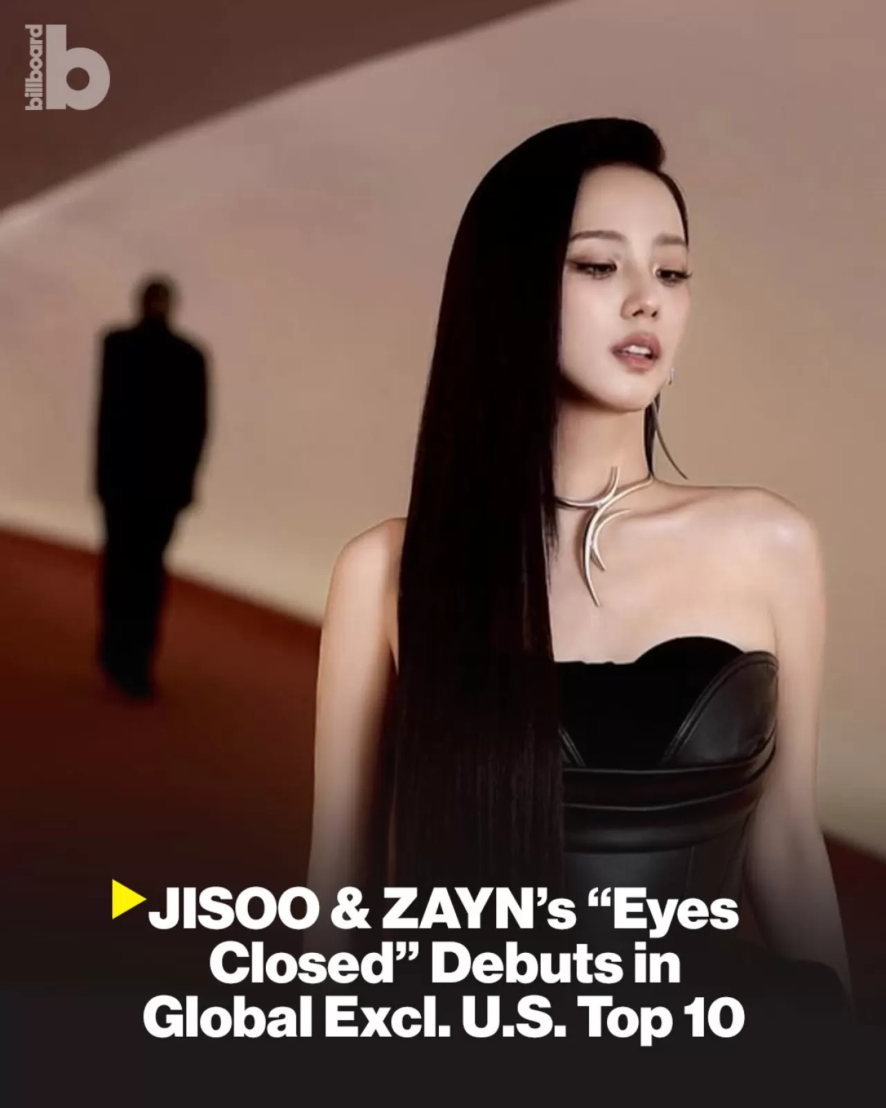 JISOO ve ZAYN Düeti 'Eyes Closed', Billboard Global Listesinde İlk 10'da